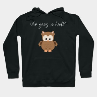 Who Gives A Hoot? Cute Owl Design Hoodie